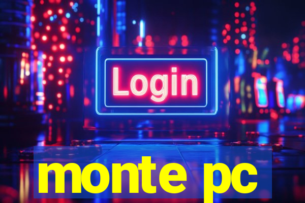 monte pc